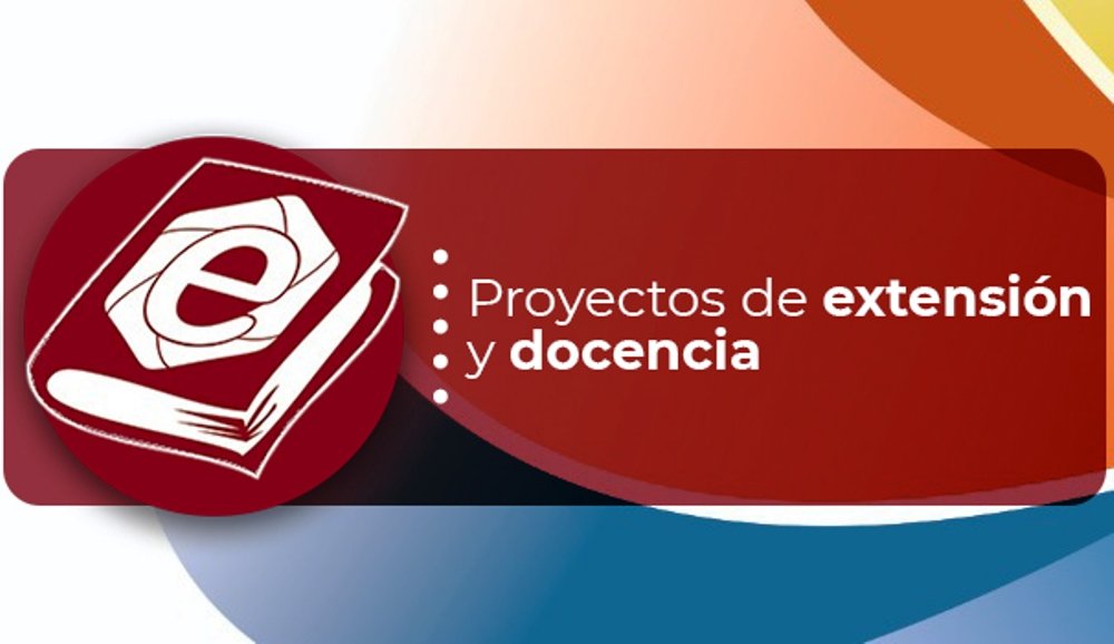 Proyectos de Extensión y Docencia: prórroga de la convocatoria