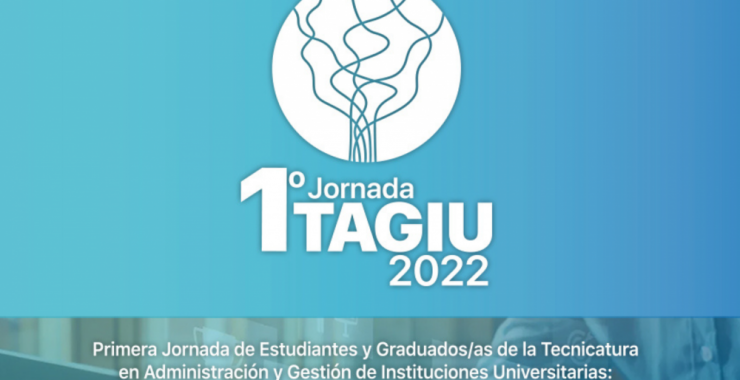 Inscribite a la I Jornada de estudiantes y graduados de la TAGIU